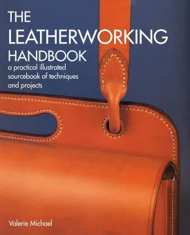 The Leatherworking Handbook: A Practical Illustrated Sourcebook of Techniques and Projects Paperback  Illustrated, March 28, 2006